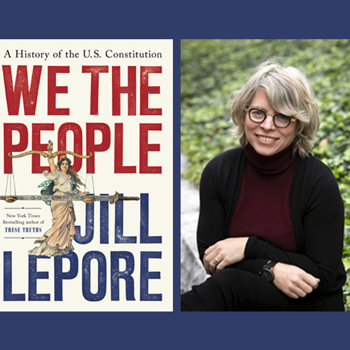 Pursuits of Knowledge: Jill Lepore on We the People